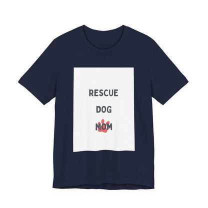 Rescue Dog Mom T‑Shirt — Cute Paw Print Rescue Dog Tee for Dog Lovers