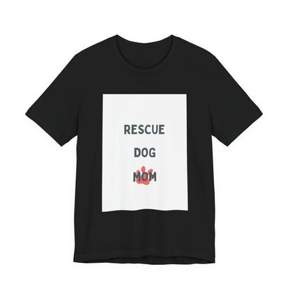 Rescue Dog Mom T‑Shirt — Cute Paw Print Rescue Dog Tee for Dog Lovers