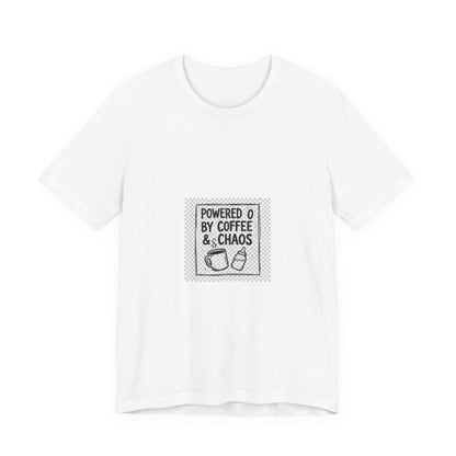 T-Shirt — "Powered by Coffee & Chaos" Graphic Tee