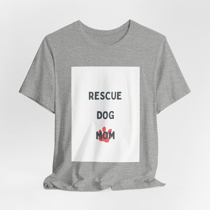 Rescue Dog Mom T‑Shirt — Cute Paw Print Rescue Dog Tee for Dog Lovers