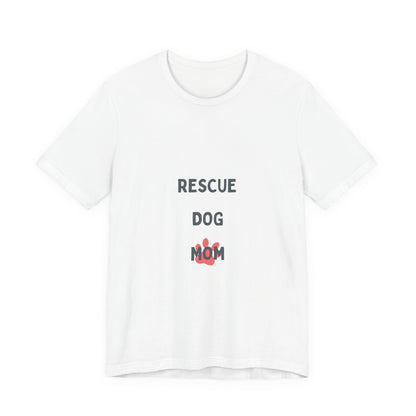 Rescue Dog Mom T‑Shirt — Cute Paw Print Rescue Dog Tee for Dog Lovers