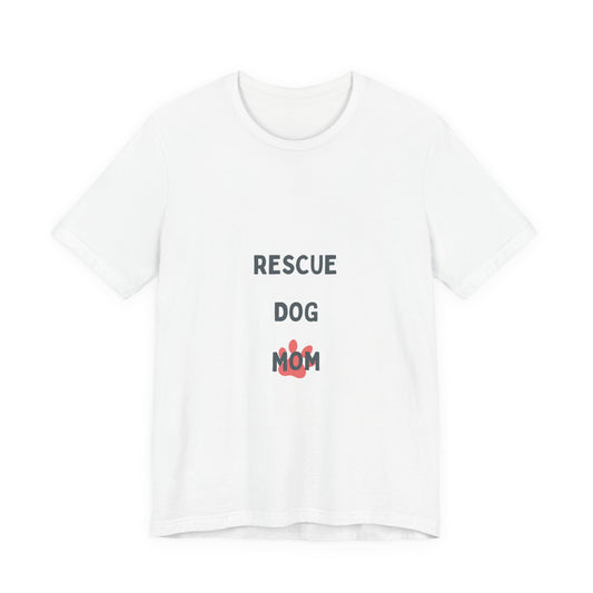 Rescue Dog Mom T‑Shirt — Cute Paw Print Rescue Dog Tee for Dog Lovers