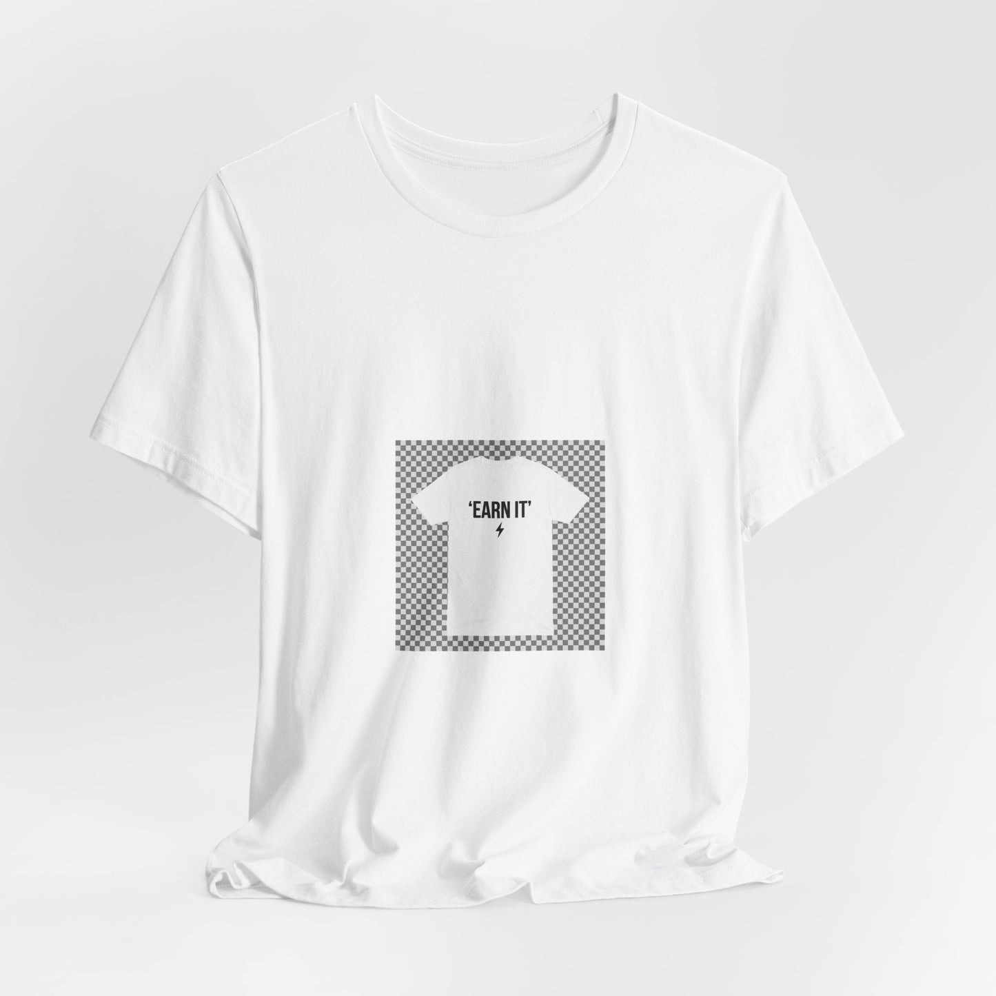 Earn It T-Shirt — Motivational Graphic Tee