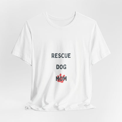 Rescue Dog Mom T‑Shirt — Cute Paw Print Rescue Dog Tee for Dog Lovers