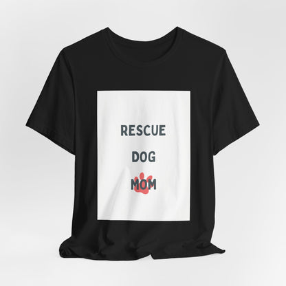Rescue Dog Mom T‑Shirt — Cute Paw Print Rescue Dog Tee for Dog Lovers