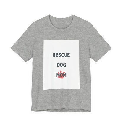 Rescue Dog Mom T‑Shirt — Cute Paw Print Rescue Dog Tee for Dog Lovers