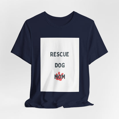 Rescue Dog Mom T‑Shirt — Cute Paw Print Rescue Dog Tee for Dog Lovers